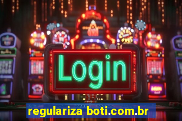 regulariza boti.com.br